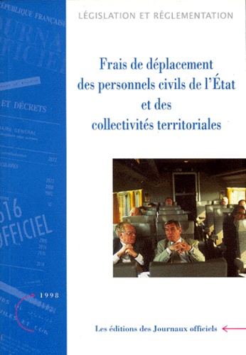 Jean Billet et  Collectif - FRAIS DE DEPLACEMENT DES PERSONNELS CIVILS DE L'ETAT ET DES COLLECTIVITES TERRITORIALES. - Edition 1998.