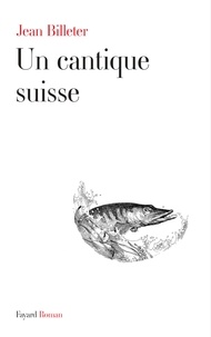 Jean Billeter - Un cantique suisse.