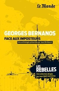 Jean Birnbaum - Bernanos face aux imposteurs.