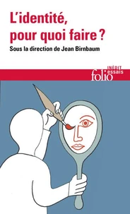 L’identité, pour quoi faire ?