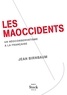 Jean Birnbaum - Les Maoccidents.