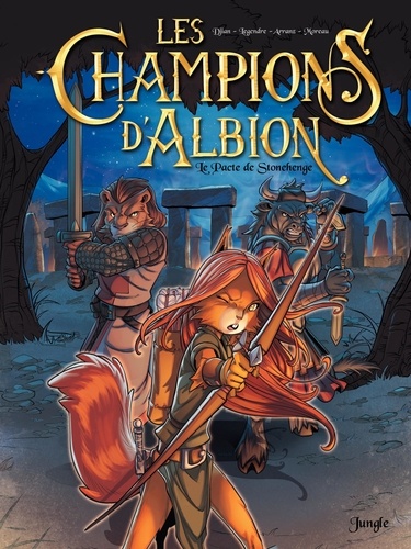 Les champions d'Albion Tome 1 Le pacte de Stonehenge