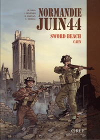 Jean-Blaise Djian et Isabelle Bournier - Normandie juin 44 Tome 4 : Sword Beach Caen.