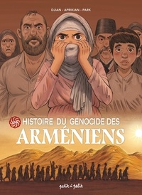 Jean-Blaise Djian et Gorune Aprikian - Une histoire du génocide des Arméniens.