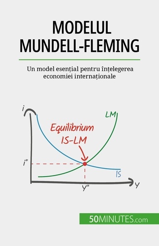 Modelul Mundell-Fleming. Un model esențial pentru înțelegerea economiei internaționale