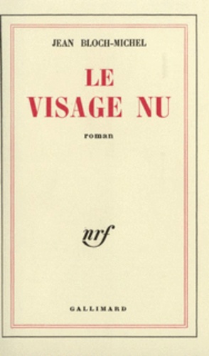 Jean Bloch-Michel - Le Visage Nu.