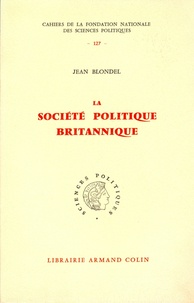 Jean Blondel - La société politique britannique.