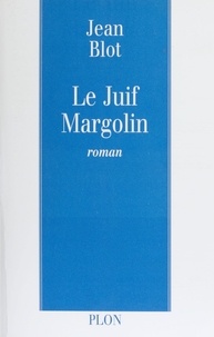 Jean Blot - Le Juif Margolin.