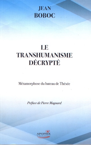 Jean Boboc - Le transhumanisme décrypté - Métamorphose du bateau de Thésée.