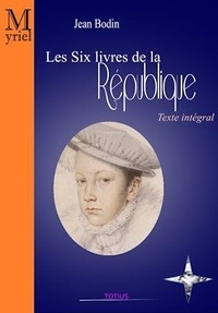 Jean Bodin - Les six livres de la République.