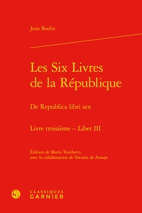 Jean Bodin et Mario Turchetti - Les Six Livres de la République - Livre troisième.