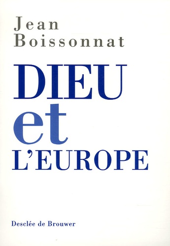 Jean Boissonnat - Dieu et l'Europe.