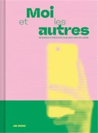 Moi et les autres regards d'artistes sur nos vies en ligne