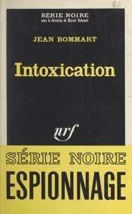 Jean Bommart et Marcel Duhamel - Intoxication.