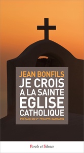 Jean Bonfils - Je crois à la sainte Eglise catholique.