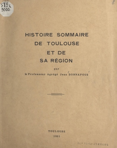 Histoire sommaire de Toulouse et de sa région