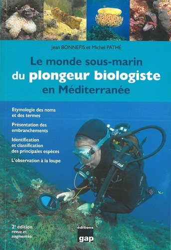 Le monde sous-marin du plongeur biologiste en Méditerranée 2e édition