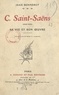 Jean Bonnerot et  Collectif - C. Saint-Saëns (1835-1921) - Sa vie et son œuvre.