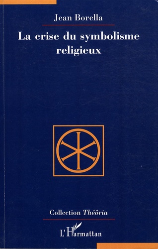 La crise du symbolisme religieux 2e édition revue et augmentée