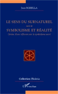 Le sens du surnaturel suivi de Symbolisme et réalité