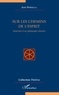 Jean Borella - Sur les chemins de l'esprit - Itinéraire d'un philosophe chrétien.