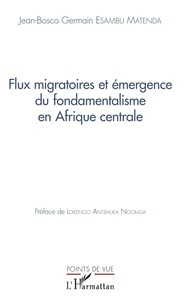 Jean-Bosco Germain Esambu Matenda - Flux migratoires et émergence du fondamentalisme en Afrique centrale.
