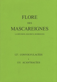 Flore des Mascareignes - 127 Convolvulacées à 135 Acanthacées.pdf