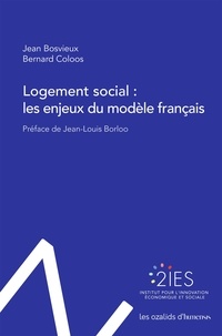 Jean Bosvieux et Bernard Coloos - Logement social : les enjeux du modèle français.