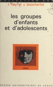 Jean Boucharlat et René Fau - Les groupes d'enfants et d'adolescents.