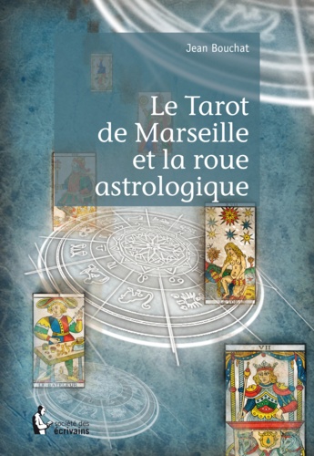 Le Tarot de Marseille et la roue astrologique