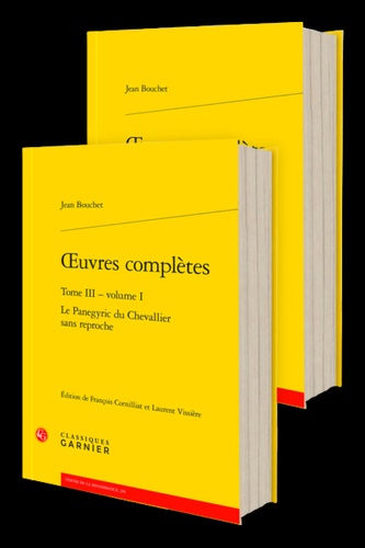 oeuvres complètes. Tome III Le Panegyric du Chevallier sans reproche