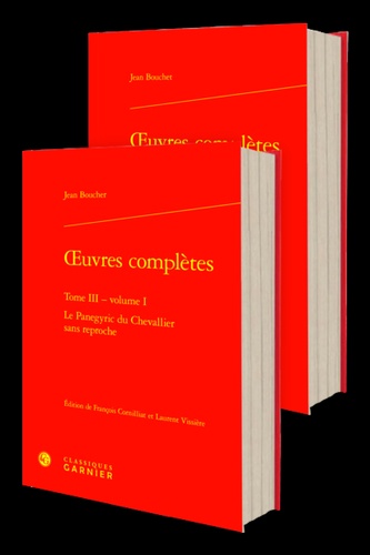 oeuvres complètes. Tome III Le Panegyric du Chevallier sans reproche