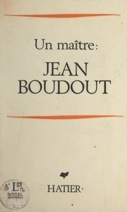 Jean Boudout - Un maître.