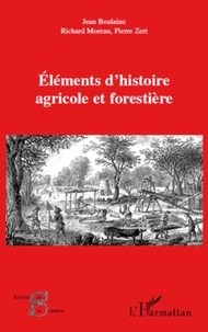 Jean Boulaine et Richard Moreau - Elements d'histoire agricole et forestière.