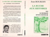 Jean Bourdin - La ruche aux histoires ou le roman d'un conteur.