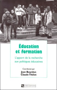 Jean Bourdon et Claude Thélot - EDUCATION ET FORMATION. - L'apport de la recherche aux politiques éducatives.