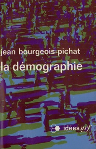 Jean Bourgeois-Pichat - La Demographie.