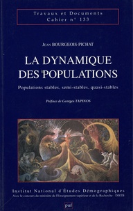 Jean Bourgeois-Pichat - La dynamique des populations - Populations stables, semi-stables et quasi-stables.