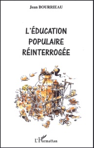 Jean Bourrieau - L'Education Populaire Reinterrogee.