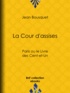 Jean Bousquet - La Cour d'assises - Paris ou le Livre des Cent-et-Un.