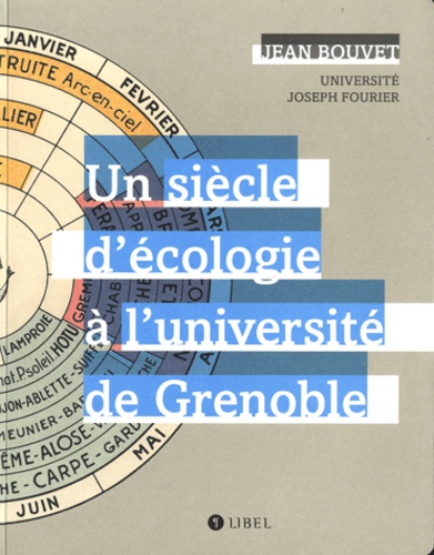 Jean Bouvet - Un siècle d'écologie à l'université de Grenoble.