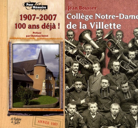Jean Bouvier - Collège Notre-Dame de la Villette - Cent ans déjà ! 1907-2007.