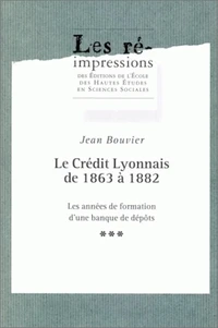 Le Crédit lyonnais de 1863 à 1882.