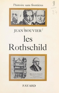 Jean Bouvier et François Furet - Les Rothschild.