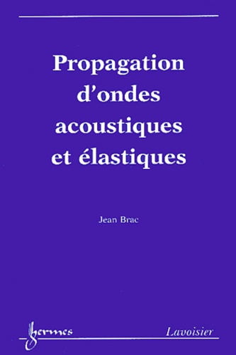 Propagation d'ondes acoustiques et élastiques de Jean Brac - Livre - Decitre