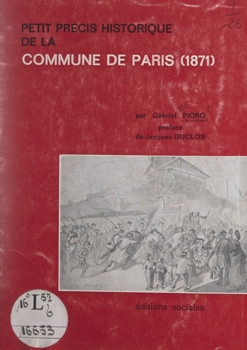 Petit précis historique de la Commune de Paris, 1871. Édité pour le 96e anniversaire en vue de la célébration du centenaire de la Commune de Paris