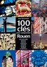 Jean Braunstein - 100 clés pour comprendre Rouen.