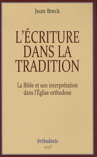 L'écriture dans la tradition. La Bible et son interprétation dans l'Eglise orthodoxe