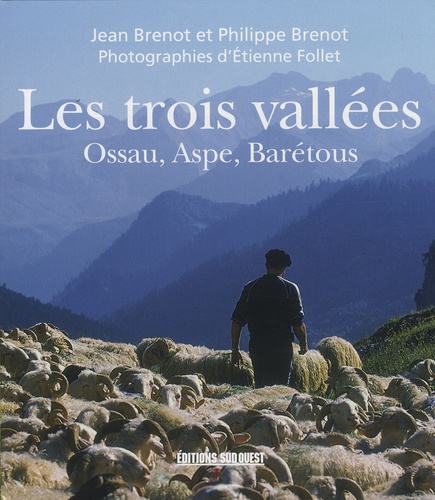 Jean Brenot - Les trois vallées - Ossau, Aspe, Barétous.