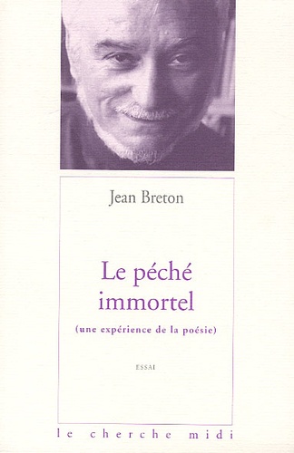 Jean Breton - Le Peche Immortel (Une Experience De La Poesie).